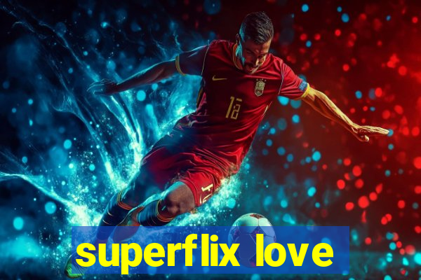 superflix love